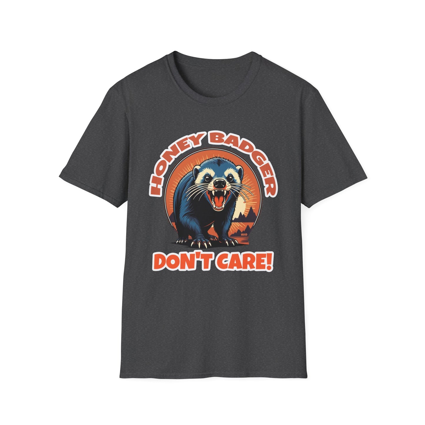 Honey Badger Don't Care - Unisex T-Shirt
