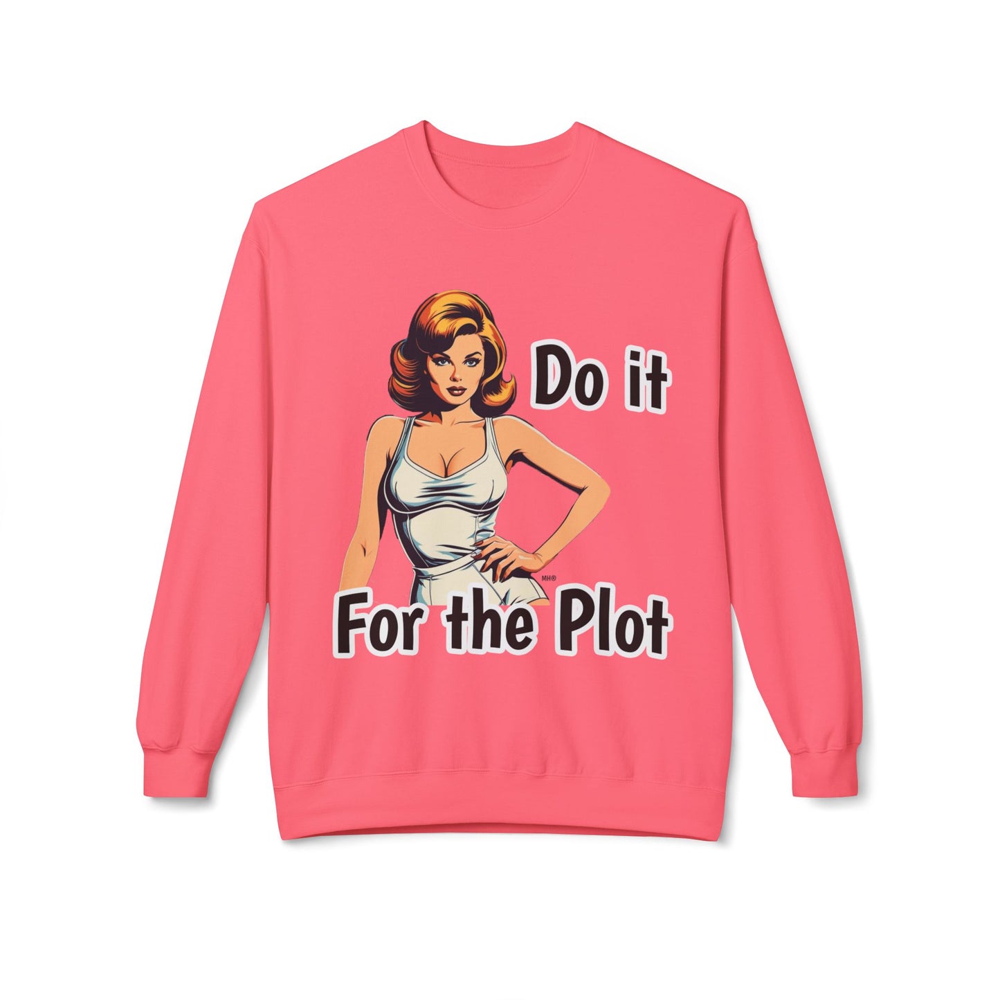 Do It For The Plot Sweatshirt