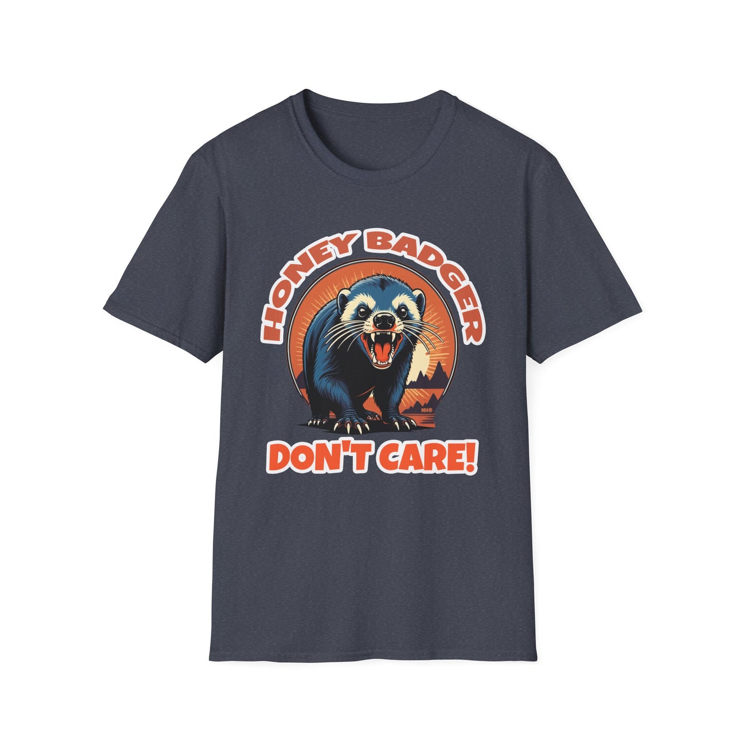 Honey Badger Don't Care - Unisex T-Shirt