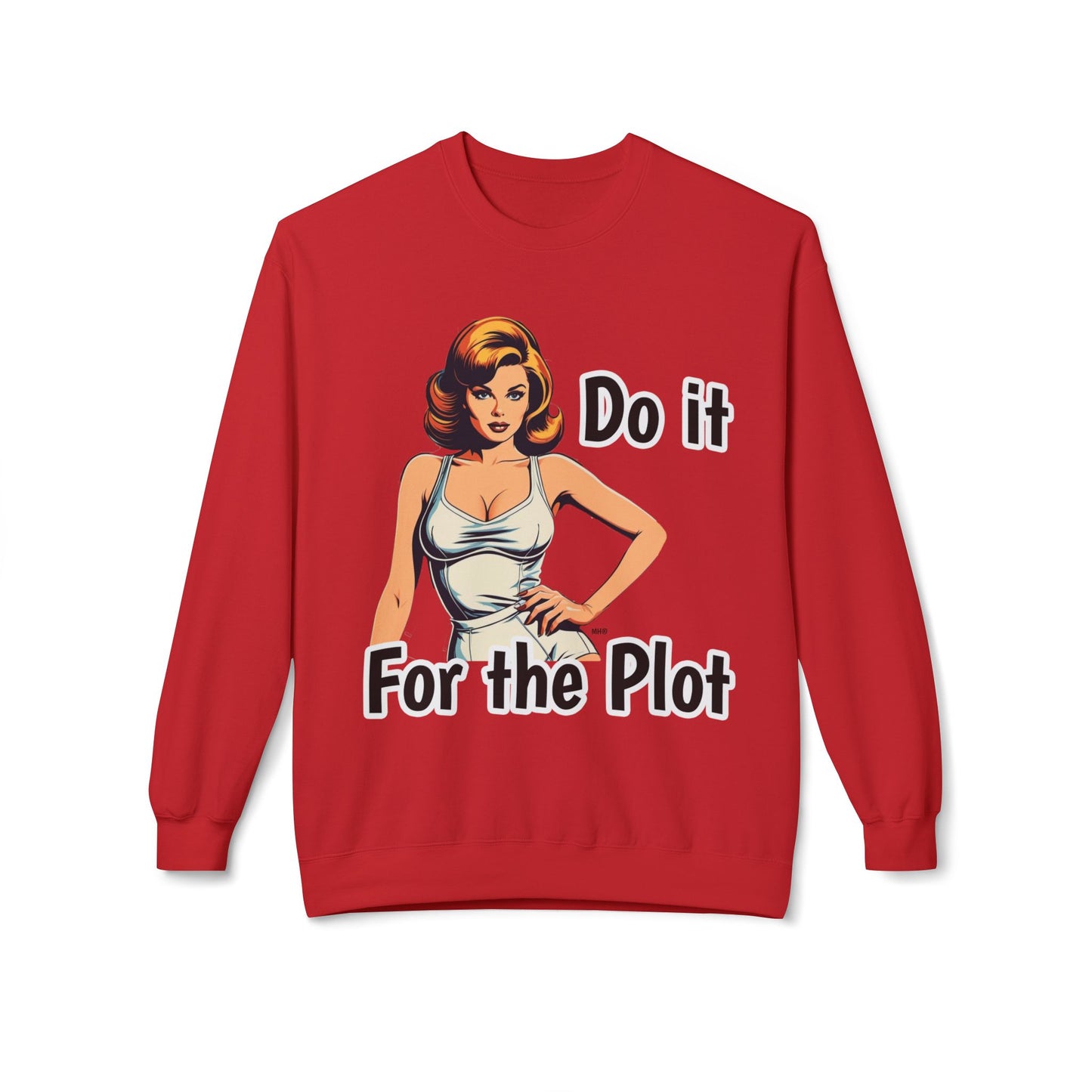 Do It For The Plot Sweatshirt