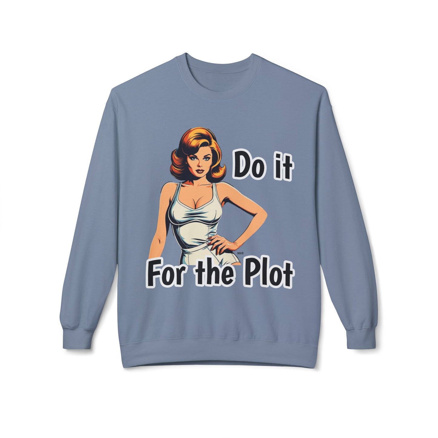 Do It For The Plot Sweatshirt