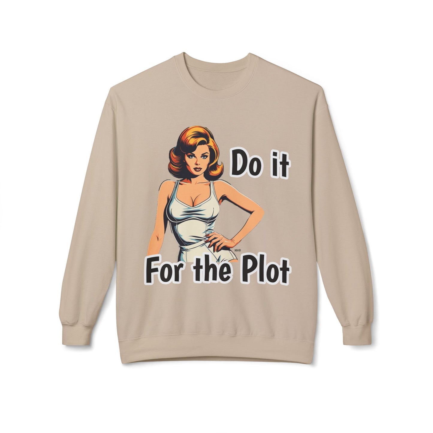 Do It For The Plot Sweatshirt