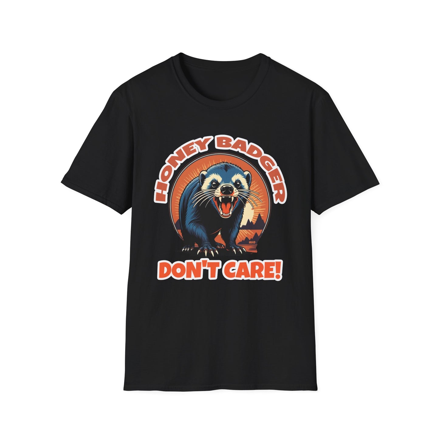Honey Badger Don't Care - Unisex T-Shirt