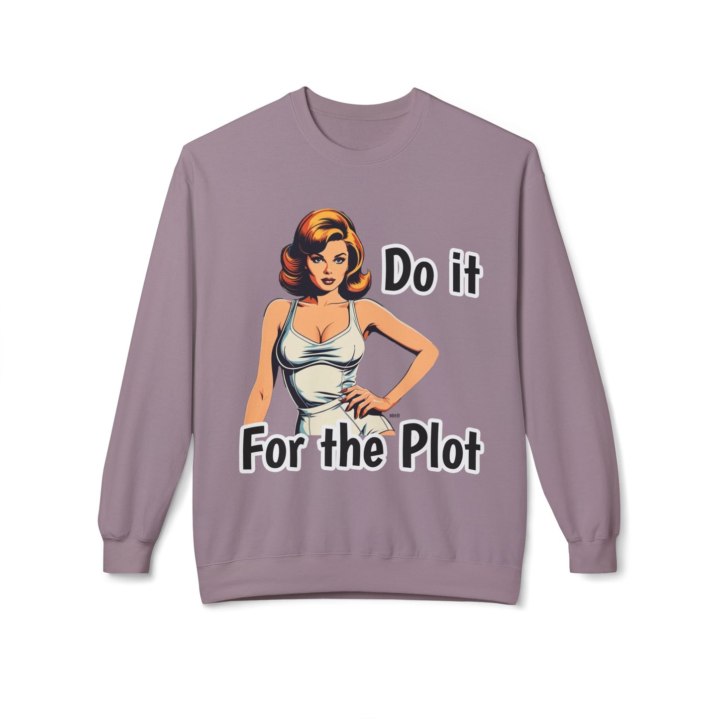 Do It For The Plot Sweatshirt