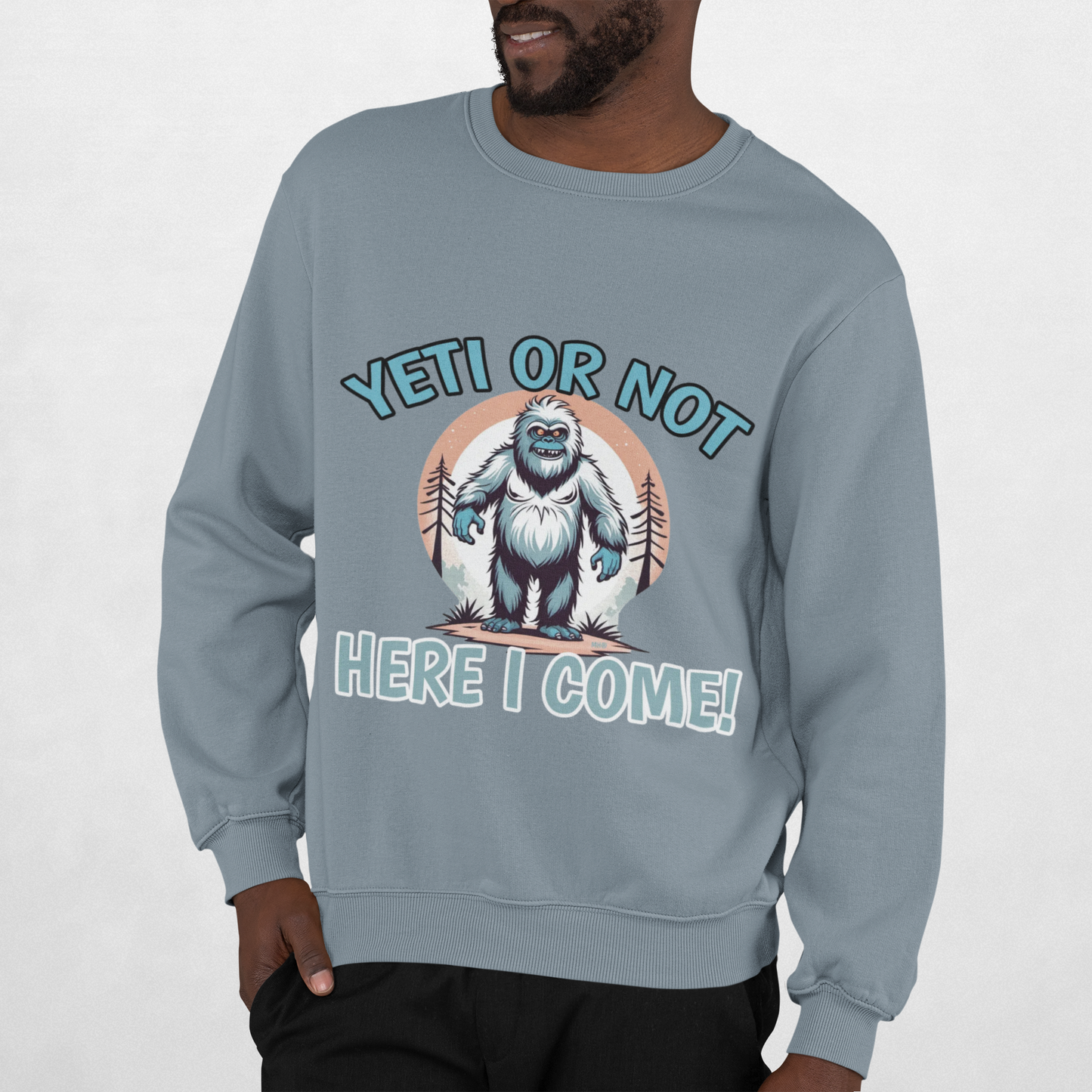 Yeti Or Not - Graphic Sweatshirt | Standard Front