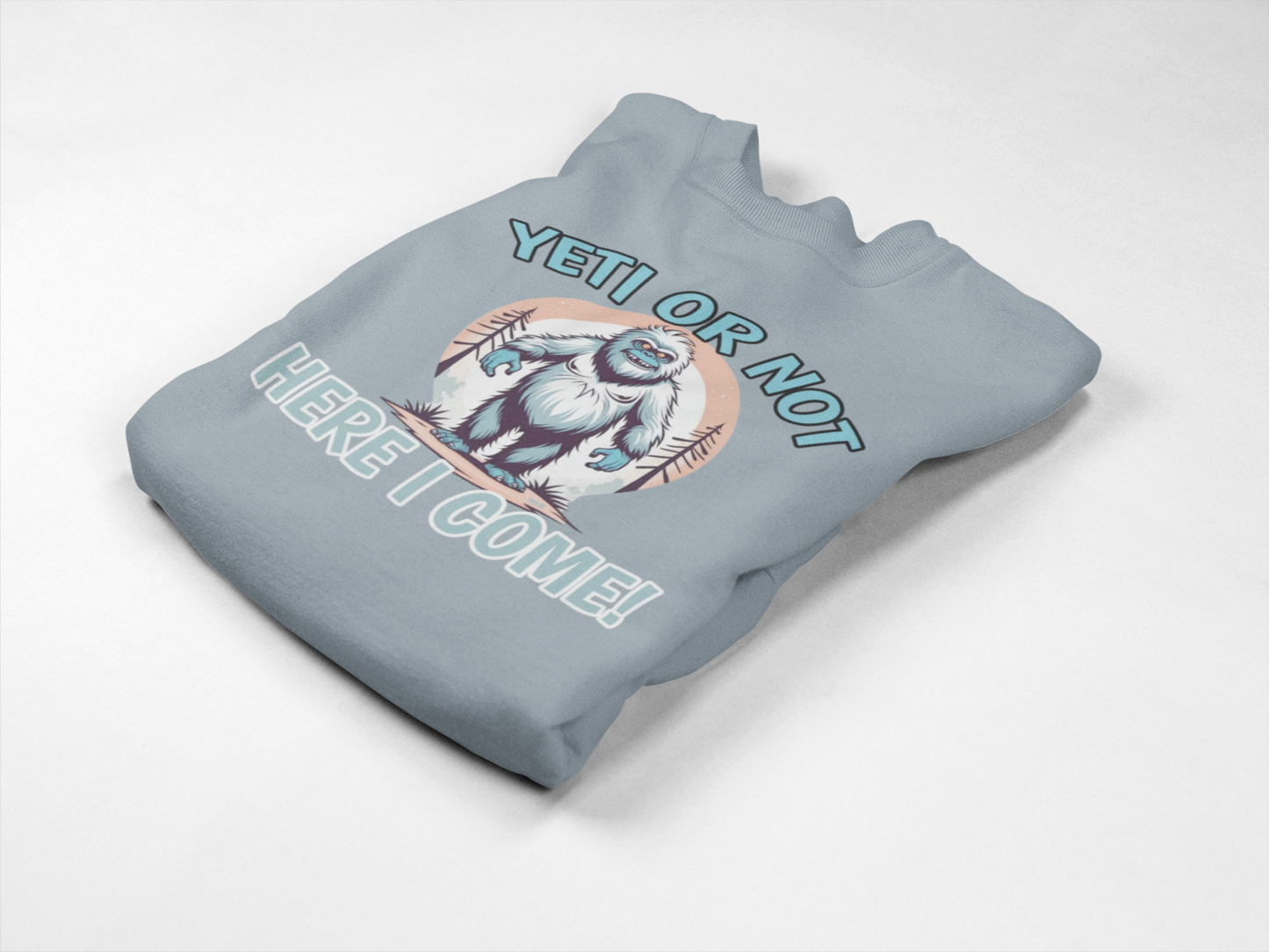 Yeti Or Not - Graphic Sweatshirt | Folded