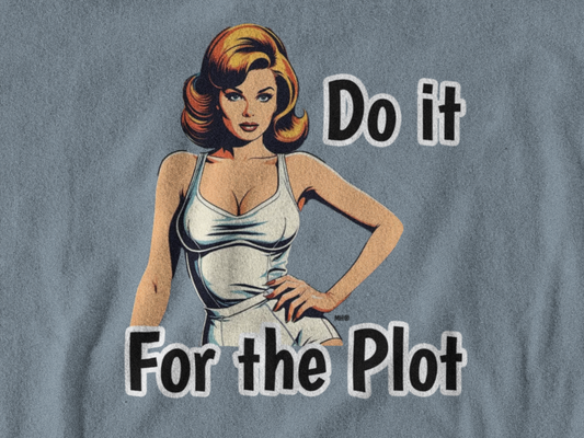 Do It For The Plot Sweatshirt